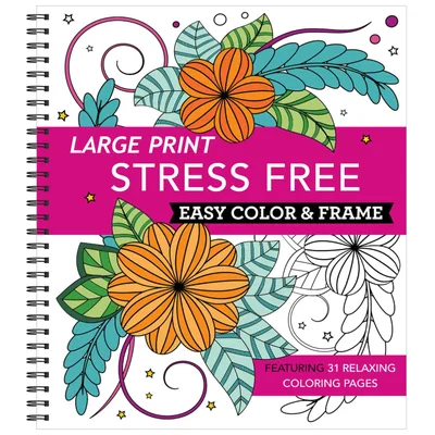 Large Print Easy Color & Frame: Stress Free